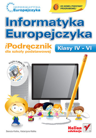 Informatyka Europejczyka. Klasy 4-6, szkoła podstawowa. iPodręcznik Informatyka Europejczyka. Klasy 4-6, szkoła podstawowa. iPodręcznik