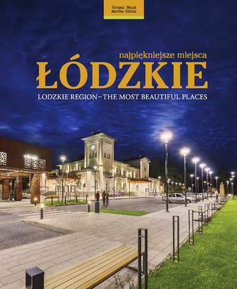 Łódzkie najpiękniejsze miejsca