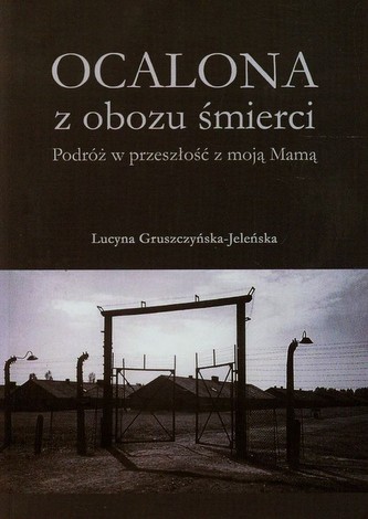 Ocalona z obozu śmierci Ocalona z obozu śmierci