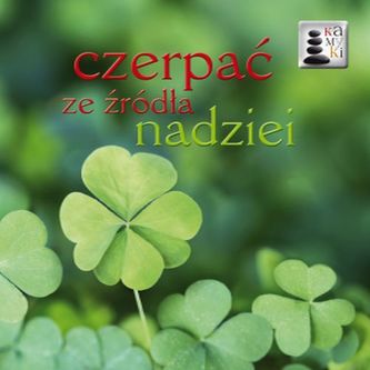 Kamyki Czerpać ze źródła nadziei Kamyki Czerpać ze źródła nadziei