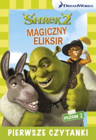 Pierwsze czytanki Shrek 2. Magiczny eliksir. Poziom 2