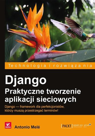 Django Praktyczne tworzenie aplikacji sieciowych