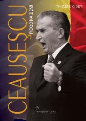 Ceausescu. Piekło na ziemi Ceausescu. Piekło na ziemi