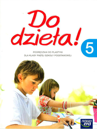 Do dzieła! Klasa 5, Szkoła podst. Plastyka. Podręcznik Do dzieła! Klasa 5, Szkoła podst. Plastyka. Podręcznik