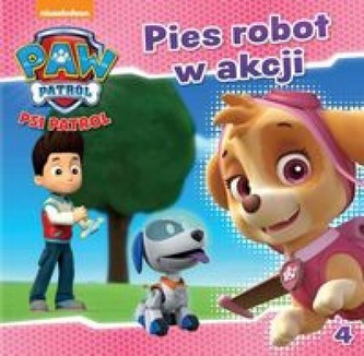 Psi Patrol 4. Pies robot w akcji