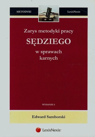 Zarys metodyki pracy sędziego w sprawach karnych