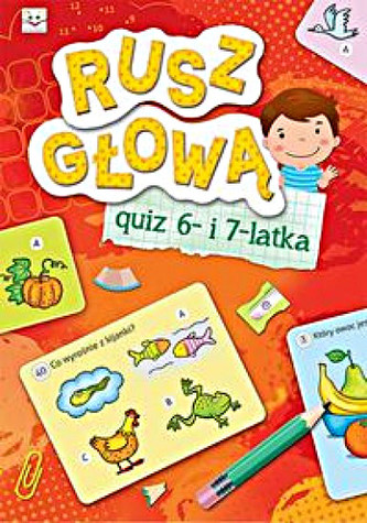 Rusz głową Quiz 6- i 7-latka Rusz głową Quiz 6- i 7-latka