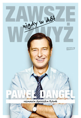 Zawsze wzwyż nigdy w dół Zawsze wzwyż nigdy w dół