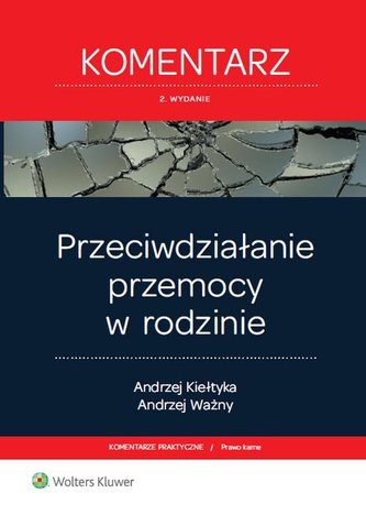 Przeciwdziałanie przemocy w rodzinie Komentarz Przeciwdziałanie przemocy w rodzinie Komentarz