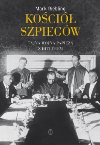 Kościół szpiegów. Tajna wojna papieża z Hitlerem