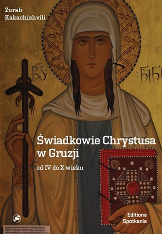 Świadkowie Chrystusa w Gruzji od IV do X wieku