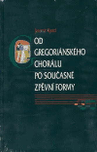 Od gregoriánského chorálu po současné zpěvní formy Od gregoriánského chorálu po současné zpěvní formy