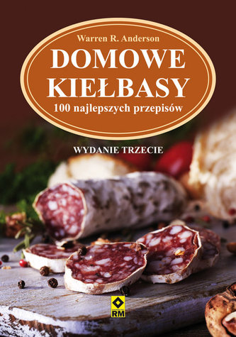 Domowe kiełbasy 100 najlepszych przepisów