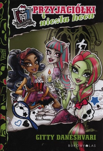 Monster High Przyjaciółki i niezła heca Monster High Przyjaciółki i niezła heca