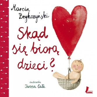 Skąd się biorą dzieci? Skąd się biorą dzieci?
