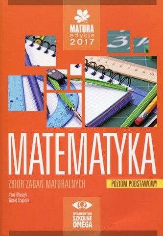 Matura 2017. Matematyka. Zbiór zadań. Poziom podstawowy