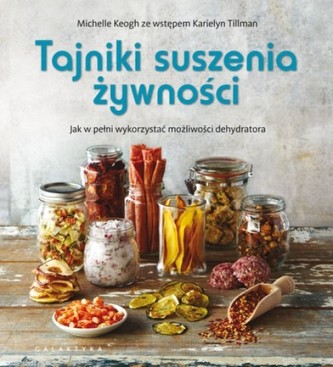 Tajniki suszenia żywności Tajniki suszenia żywności