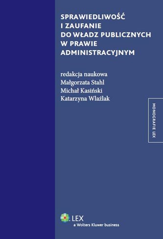 Sprawiedliwość i zaufanie do władz publicznych w prawie administracyjnym