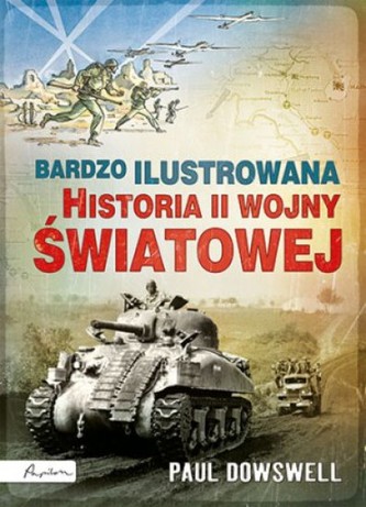 Bardzo ilustrowana historia II wojny światowej Bardzo ilustrowana historia II wojny światowej
