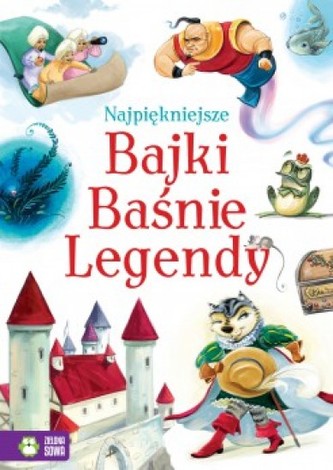Najpiękniejsze Bajki Baśnie Legendy