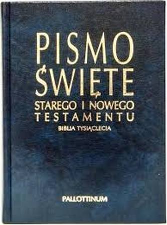 Pismo Święte Starego i Nowego Testamentu. Biblia Tysiąclecia