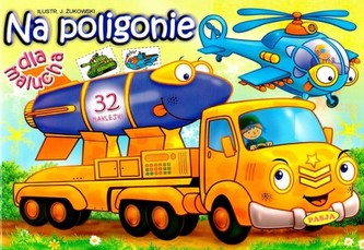 Na poligonie. Dla malucha Na poligonie. Dla malucha