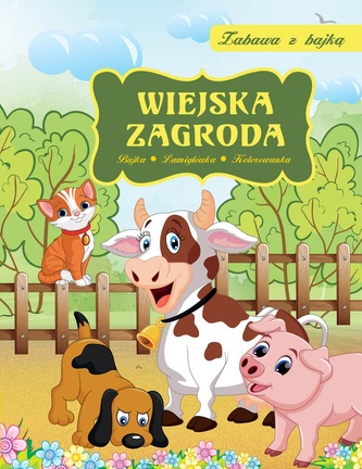 Zabawa z bajką. Wiejska zagroda Zabawa z bajką. Wiejska zagroda