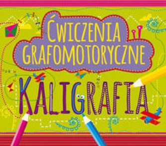 Ćwiczenia grafomotoryczne. Kaligrafia Ćwiczenia grafomotoryczne. Kaligrafia