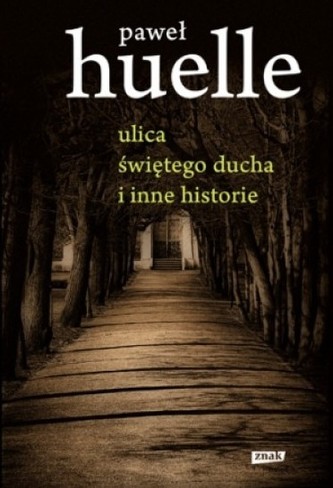 Ulica św. Ducha i inne historie Ulica św. Ducha i inne historie