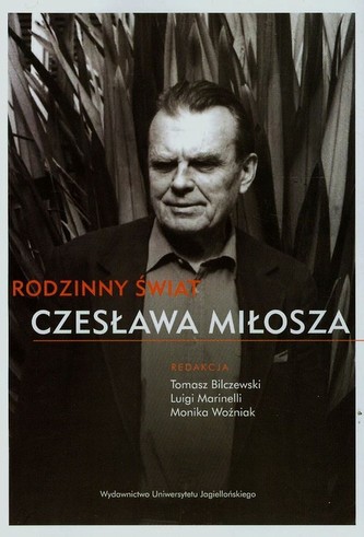 Rodzinny świat Czesława Miłosza Rodzinny świat Czesława Miłosza