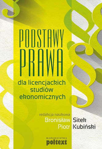 Podstawy prawa dla licencjackich studiów ekonomicznych Podstawy prawa dla licencjackich studiów ekonomicznych