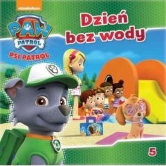 Psi Patrol 5. Dzień bez wody