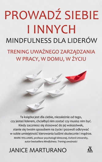 Prowadź siebie i innych. Mindfulness dla liderów