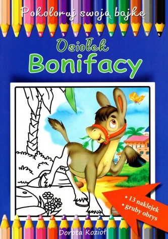 Osiołek Bonifacy. Kolorowanka 13 naklejek