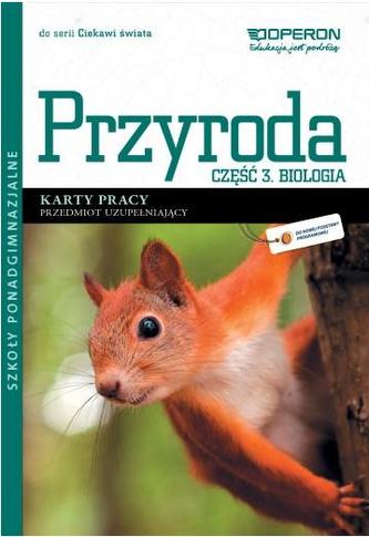 Ciekawi świata. Szkoły ponadgimn. Przyroda, część 3, biologia. Karty pracy. Przedmiot uzupełniający