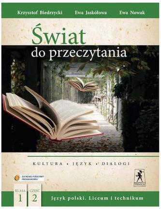 Świat do przeczytania. Klasa 1, liceum / technikum, część 2. Język polski. Podręcznik Świat do przeczytania. Klasa 1, liceum / technikum, część 2. Język polski. Podręcznik