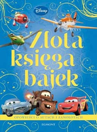 Złota księga bajek Auta i Samoloty Złota księga bajek Auta i Samoloty