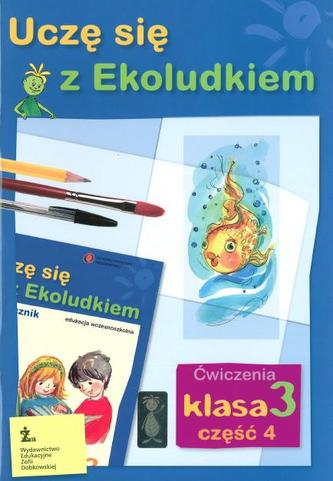 Uczę się z Ekoludkiem. Klasa 3, szkoła podstawowa, część 4. Zeszyt ćwiczeń