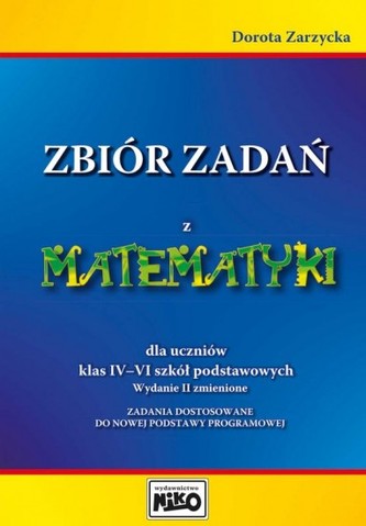 Zbiór zadań z matematyki dla uczniów klas IV–VI szkół podstawowych. Wydanie 2 zmienione