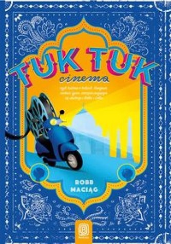 TukTuk Cinema, czyli rzecz o Indiach TukTuk Cinema, czyli rzecz o Indiach