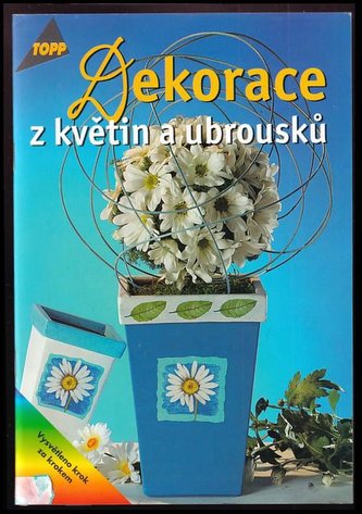 Dekorace z květin a ubrousků