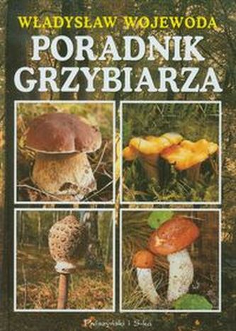 Poradnik grzybiarza Poradnik grzybiarza