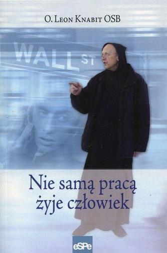 Nie samą pracą żyje człowiek Nie samą pracą żyje człowiek