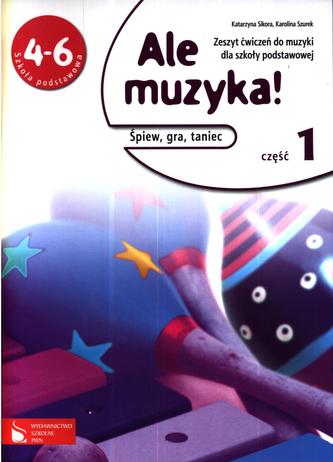 Ale muzyka! Śpiew, gra, taniec. Klasa 4-6, szkoła podstawowa, część 1. Zeszyt ćwiczeń (+CD)