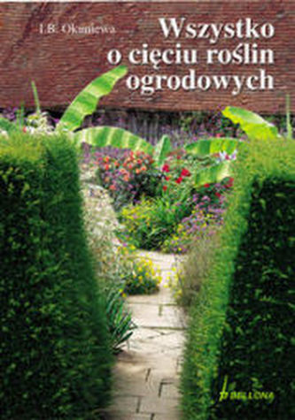 Wszystko o cięciu roślin ogrodowych