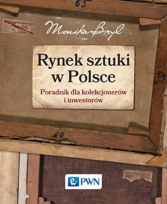 Rynek sztuki w Polsce. Przewodnik dla kolekcjonerów i inwestorów