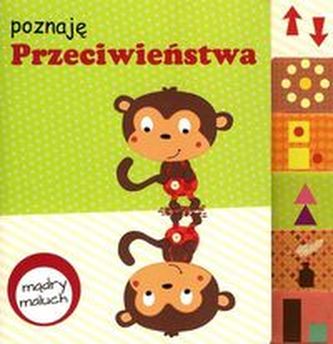 Mądry maluch Poznaję przeciwieństwa