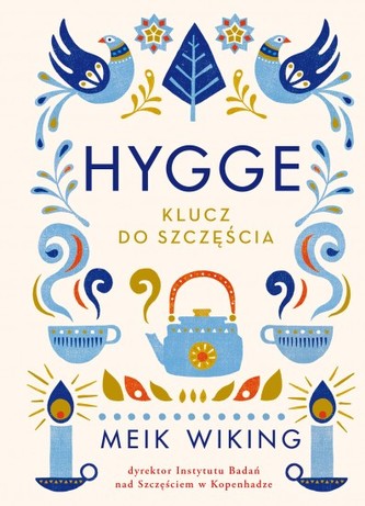 Hygge. Klucz do szczęścia Hygge. Klucz do szczęścia