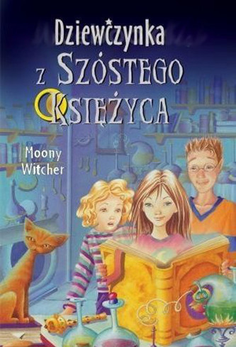 Dziewczynka z Szóstego Księżyca Tom 1 Dziewczynka z Szóstego Księżyca Tom 1