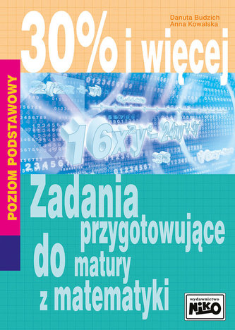 30% i więcej Zadania przygotowujące do matury z matematyki 30% i więcej Zadania przygotowujące do matury z matematyki